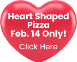 Heart-Shaped Pizza! Feb. 14 Only